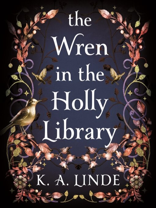 Title details for The Wren in the Holly Library by K. A. Linde - Available